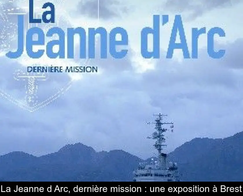 La Jeanne d'Arc, dernière mission : une exposition à Brest