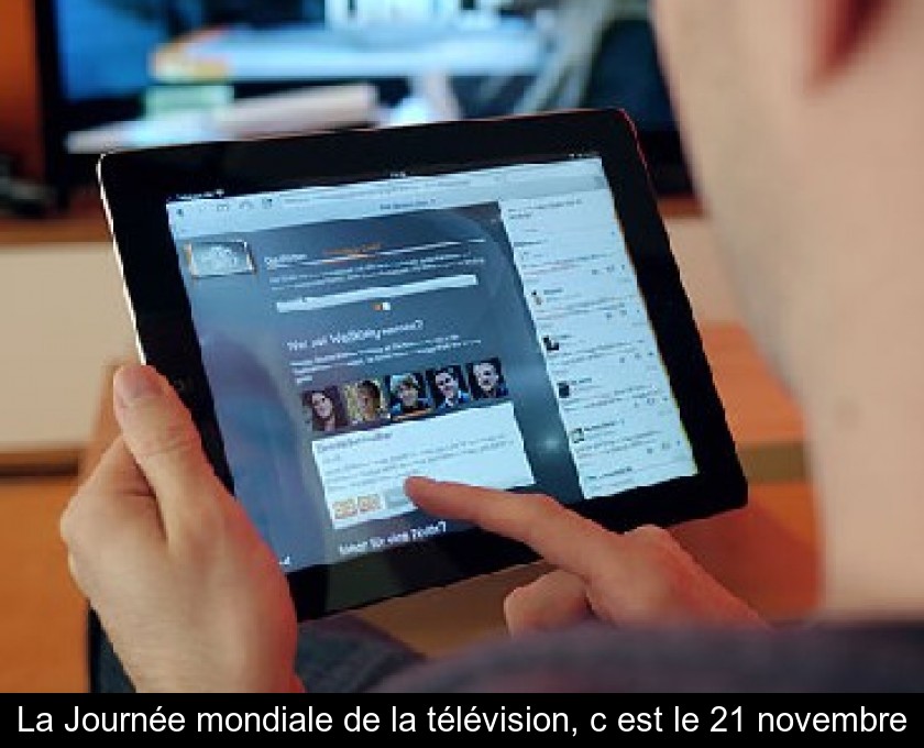 La Journée mondiale de la télévision, c'est le 21 novembre