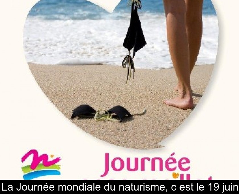 La Journée mondiale du naturisme, c'est le 19 juin