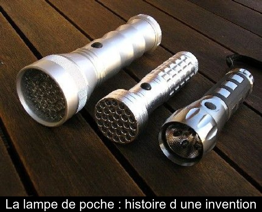 La lampe de poche : histoire d'une invention