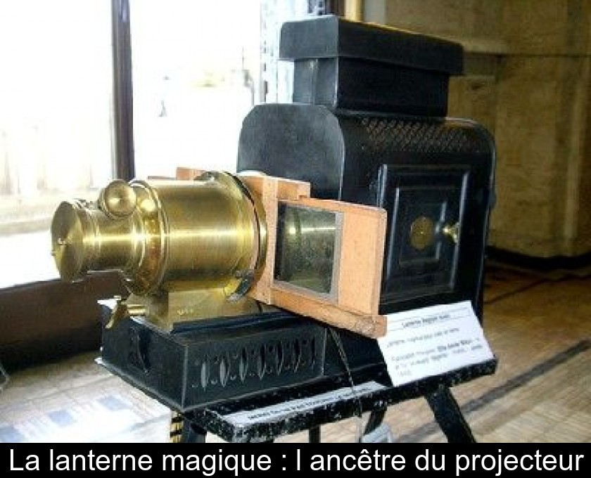 La lanterne magique : l'ancêtre du projecteur