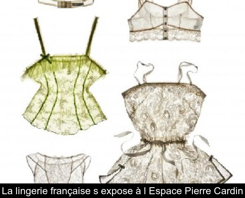 La lingerie française s'expose à l'Espace Pierre Cardin La lingerie française s'expose à l'Espace Pierre Cardin