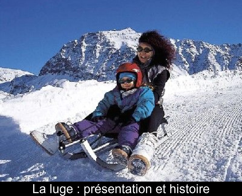 La luge : présentation et histoire La luge : présentation et histoire