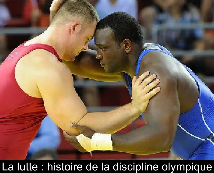 La lutte : histoire de la discipline olympique