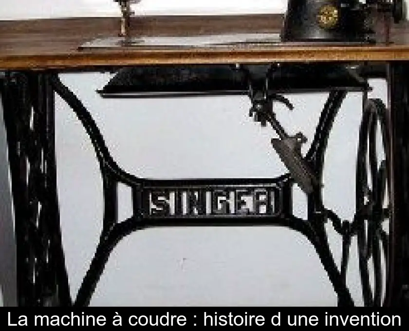 La machine à coudre : histoire d'une invention