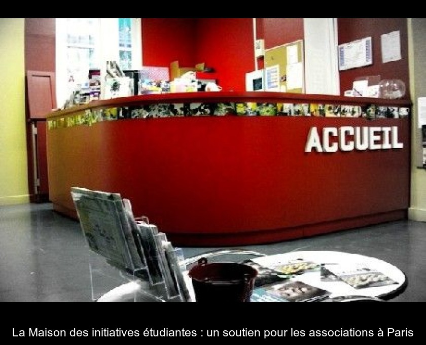 La Maison des initiatives étudiantes : un soutien pour les associations à Paris La Maison des initiatives étudiantes : un soutien pour les associations à Paris