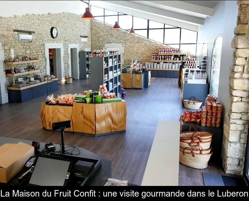 La Maison du Fruit Confit : une visite gourmande dans le Luberon