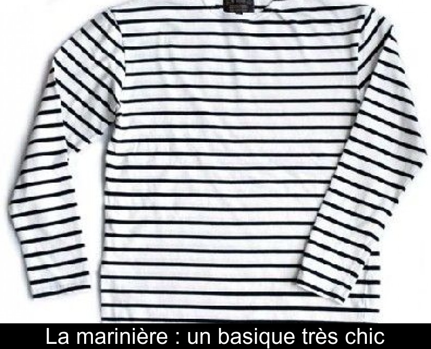 La marinière : un basique très chic La marinière : un basique très chic