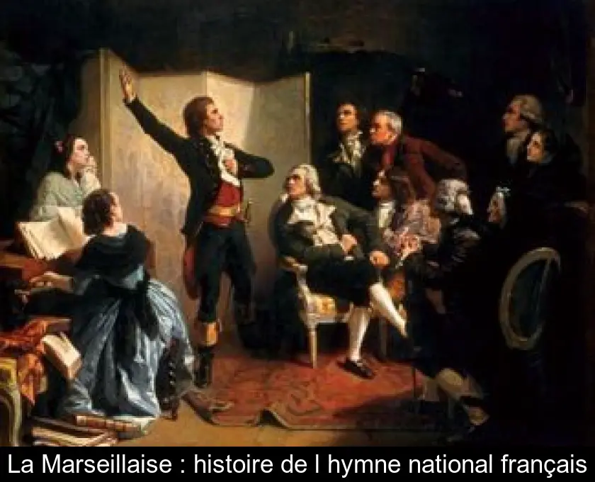 La Marseillaise : histoire de l'hymne national français