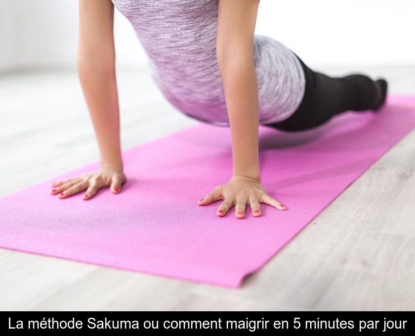 La méthode Sakuma ou comment maigrir en 5 minutes par jour La méthode Sakuma ou comment maigrir en 5 minutes par jour