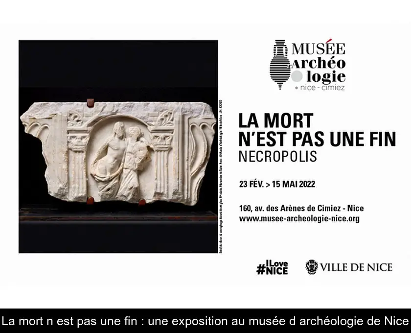 La mort n'est pas une fin : une exposition au musée d'archéologie de Nice