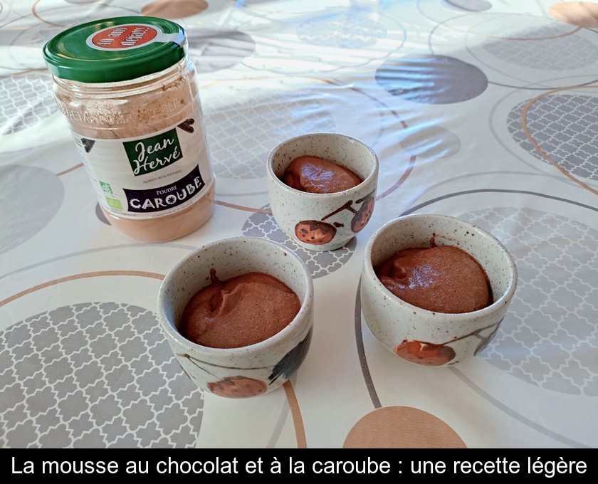 La mousse au chocolat et à la caroube : une recette légère