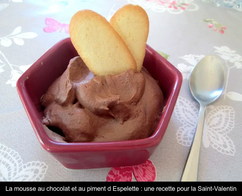 La mousse au chocolat et au piment d'Espelette : une recette pour la Saint-Valentin