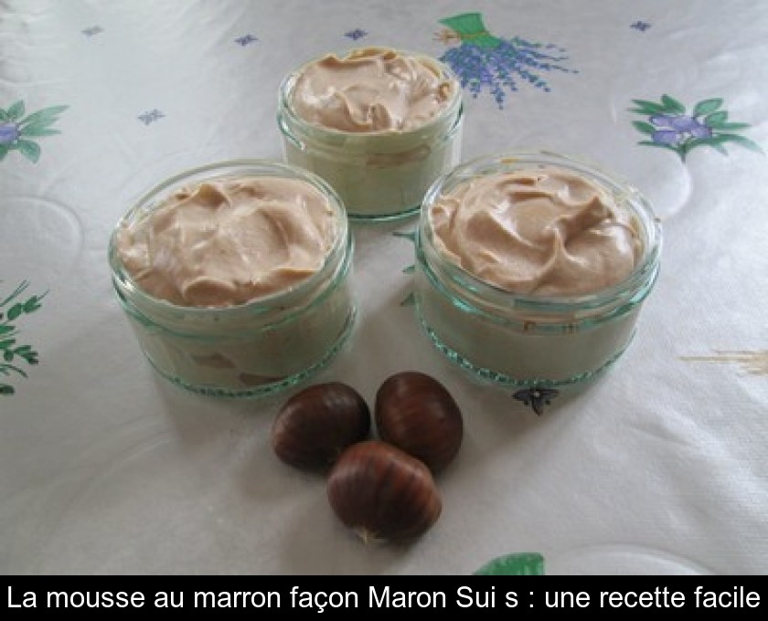 La mousse au marron façon Maron Sui's : une recette facile La mousse au marron façon Maron Sui's : une recette facile
