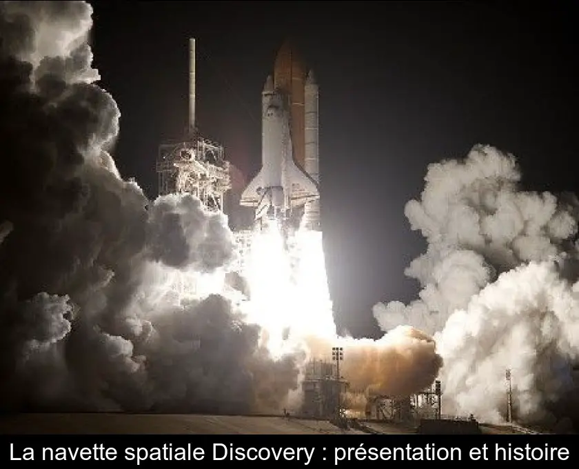 La navette spatiale Discovery : présentation et histoire