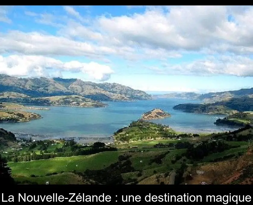 La Nouvelle-Zélande : une destination magique