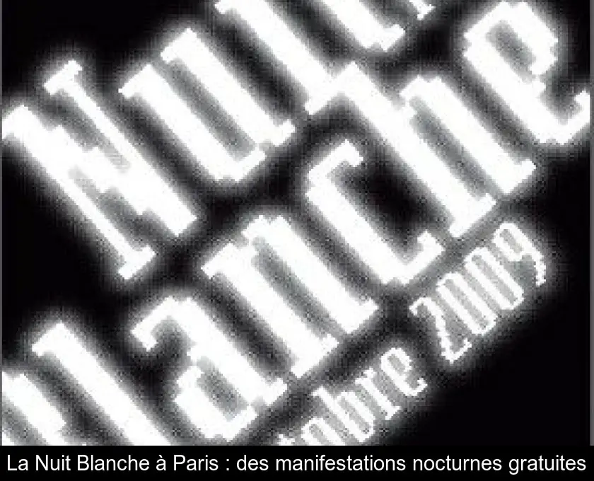 La Nuit Blanche à Paris : des manifestations nocturnes gratuites