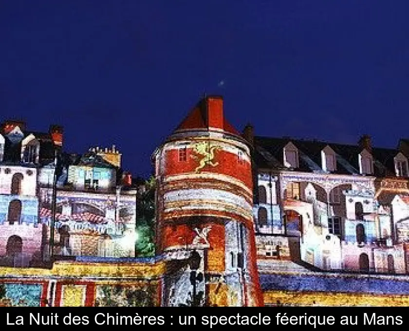 La Nuit des Chimères : un spectacle féerique au Mans