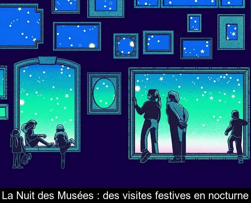 La Nuit des Musées : des visites festives en nocturne