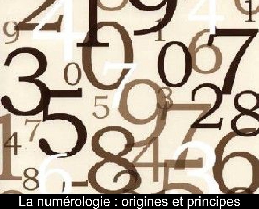 La numérologie : origines et principes La numérologie : origines et principes