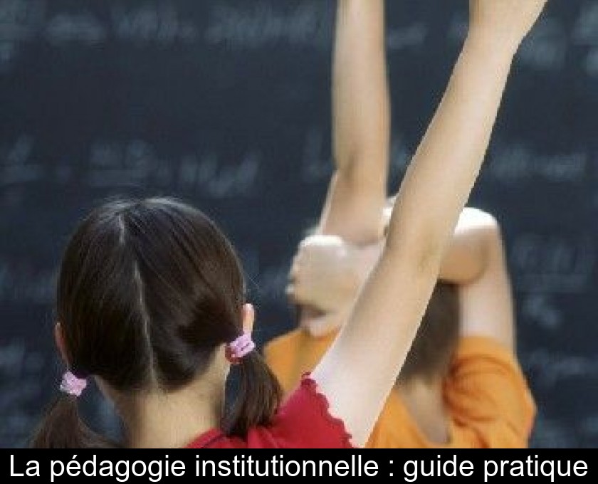 La pédagogie institutionnelle : guide pratique La pédagogie institutionnelle : guide pratique
