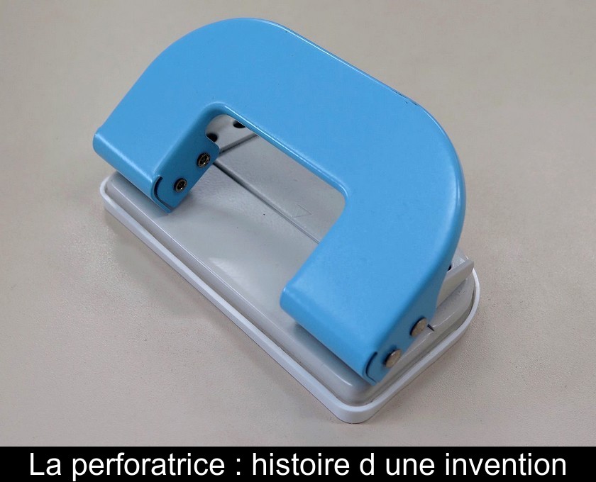 La perforatrice : histoire d'une invention
