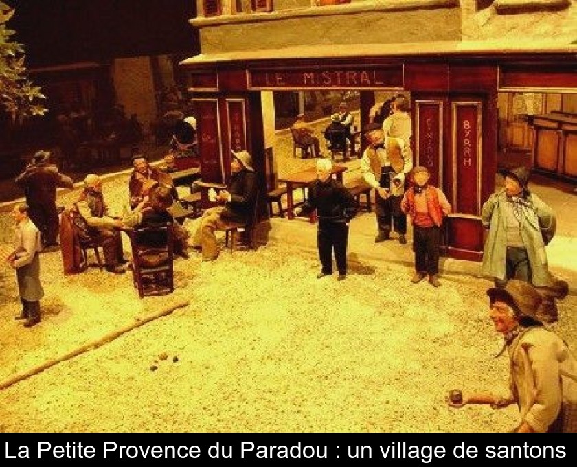 La Petite Provence du Paradou : un village de santons La Petite Provence du Paradou : un village de santons