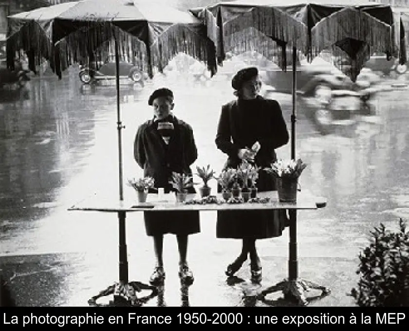La photographie en France 1950-2000 : une exposition à la MEP