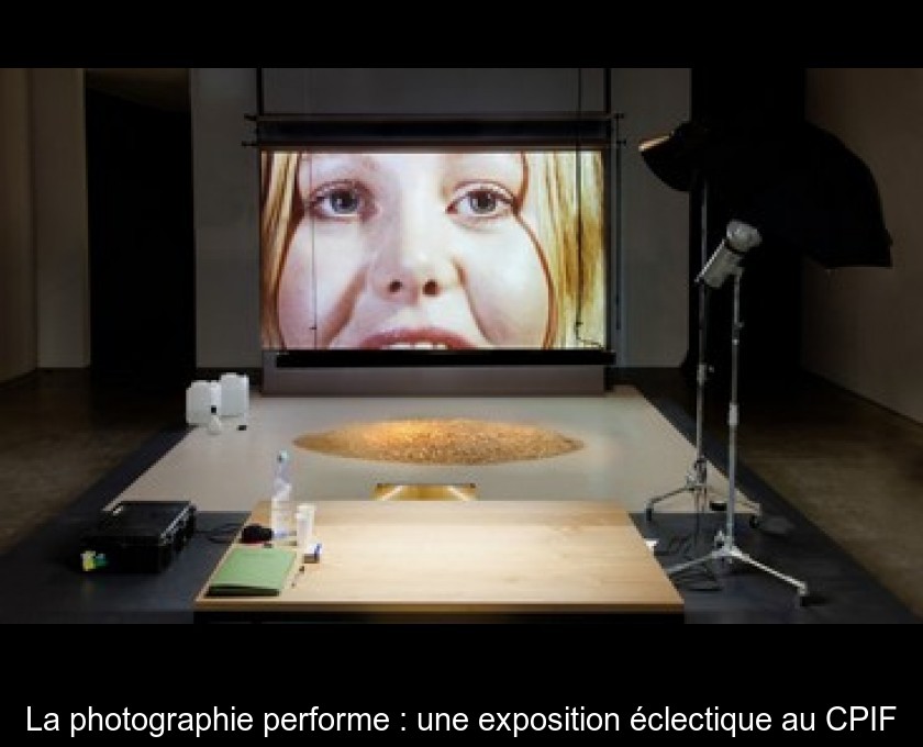 La photographie performe : une exposition éclectique au CPIF La photographie performe : une exposition éclectique au CPIF