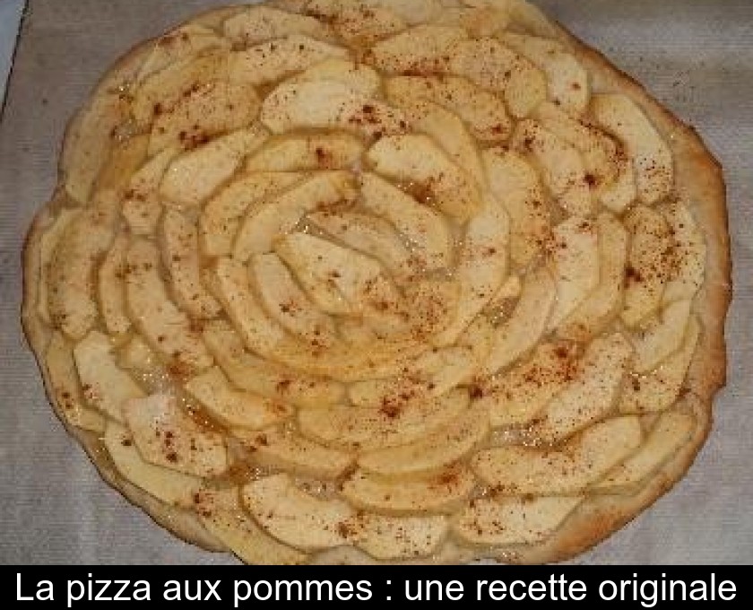 La pizza aux pommes : une recette originale La pizza aux pommes : une recette originale