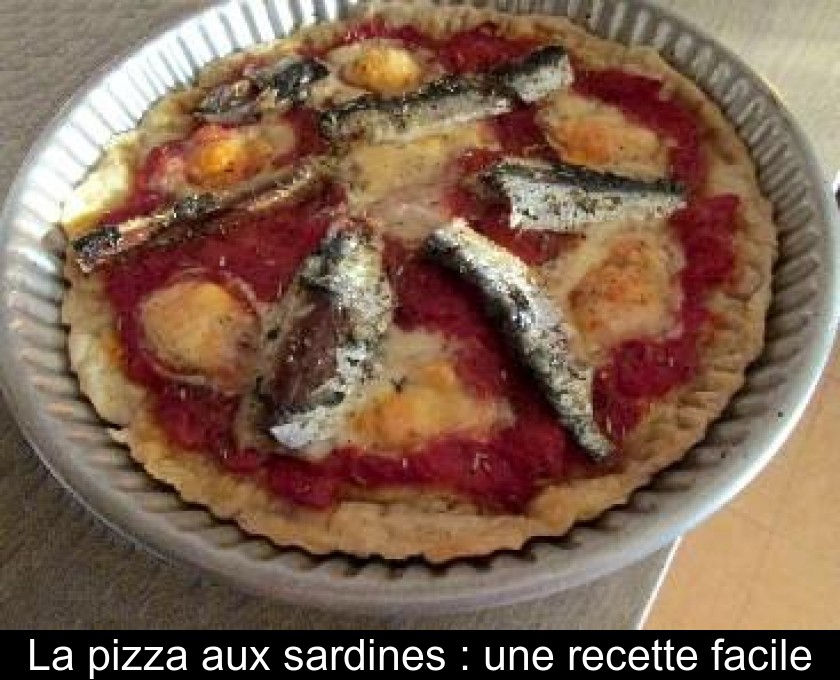 La pizza aux sardines : une recette facile La pizza aux sardines : une recette facile