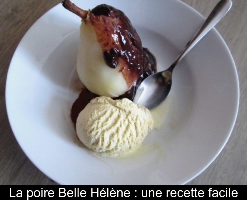 La poire Belle Hélène : une recette facile La poire Belle Hélène : une recette facile