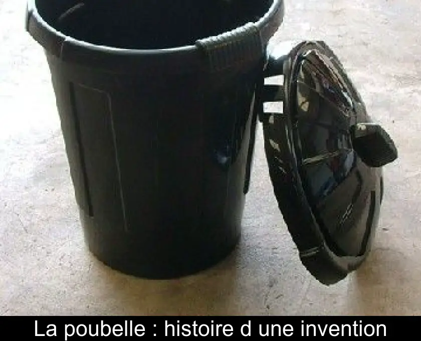 La poubelle : histoire d'une invention