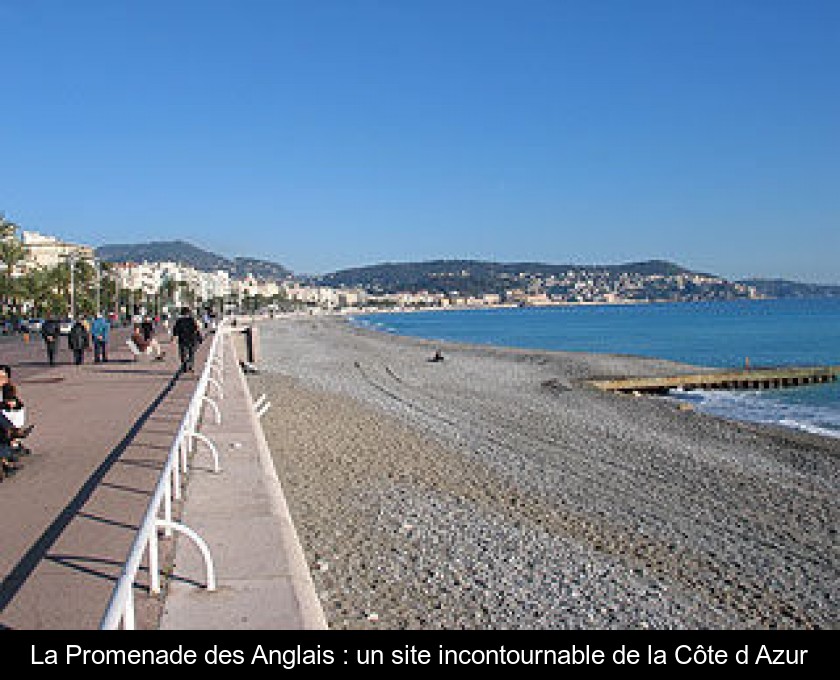 La Promenade des Anglais : un site incontournable de la Côte d'Azur La Promenade des Anglais : un site incontournable de la Côte d'Azur