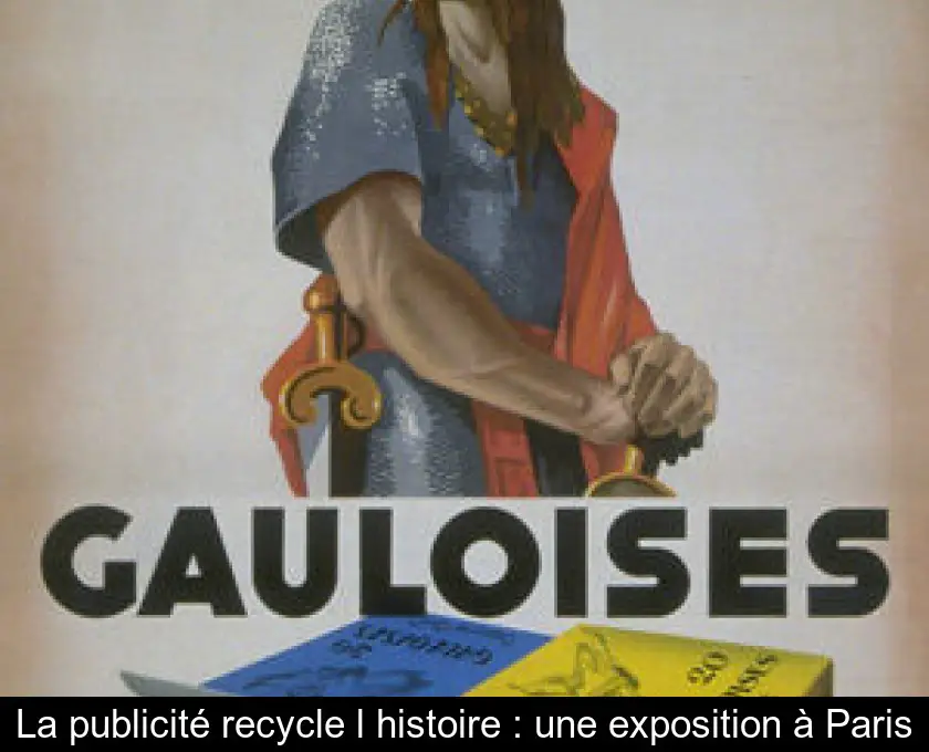La publicité recycle l'histoire : une exposition à Paris