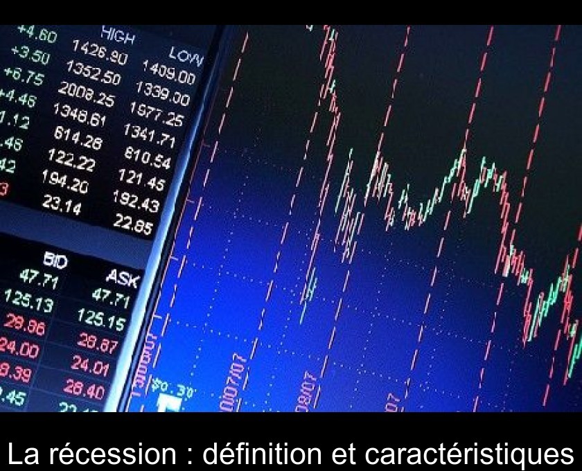 La récession : définition et caractéristiques