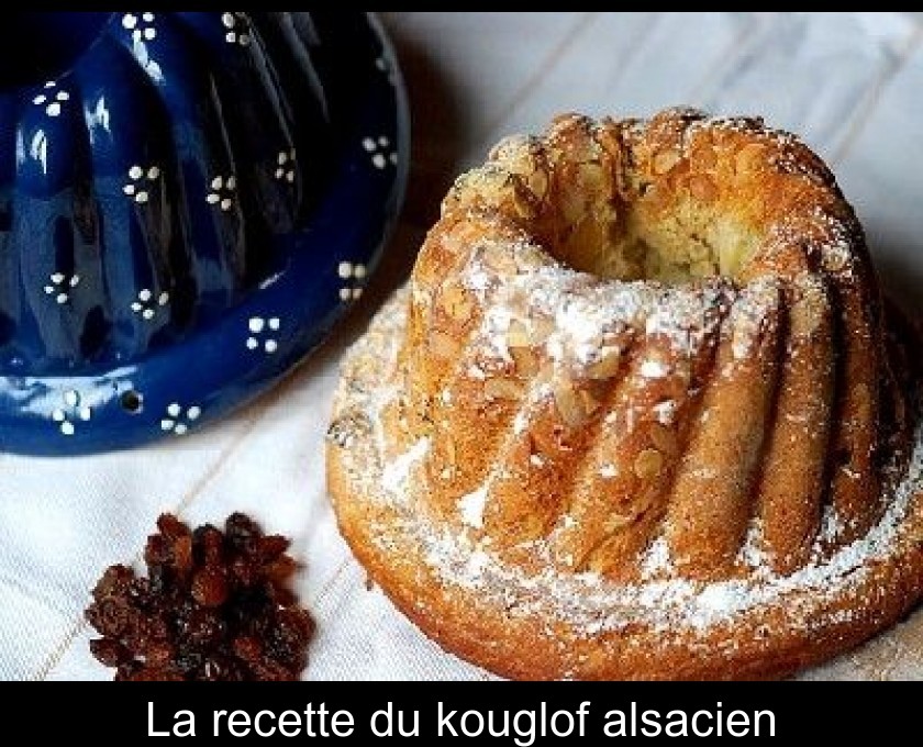 La Recette Du Kouglof Alsacien