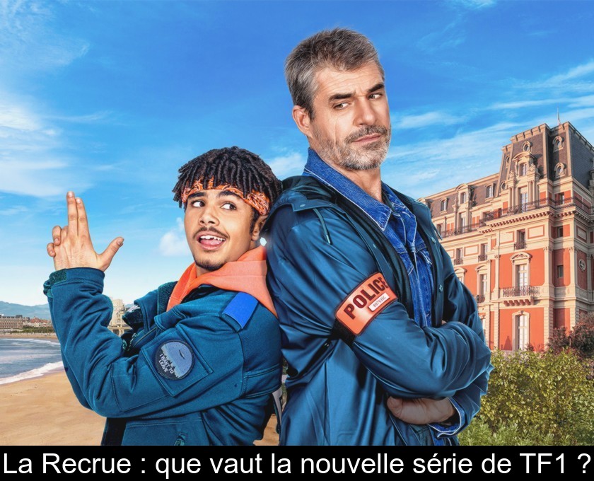 La Recrue : que vaut la nouvelle série de TF1 ?