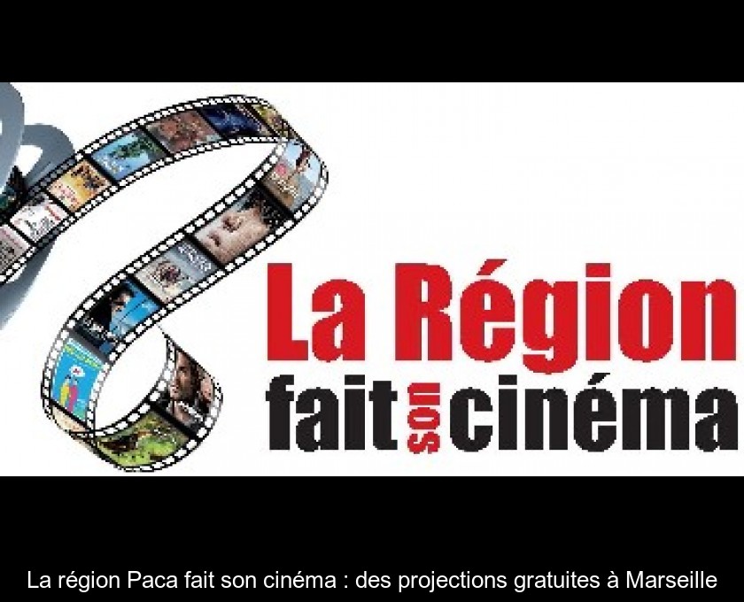 La région Paca fait son cinéma : des projections gratuites à Marseille La région Paca fait son cinéma : des projections gratuites à Marseille