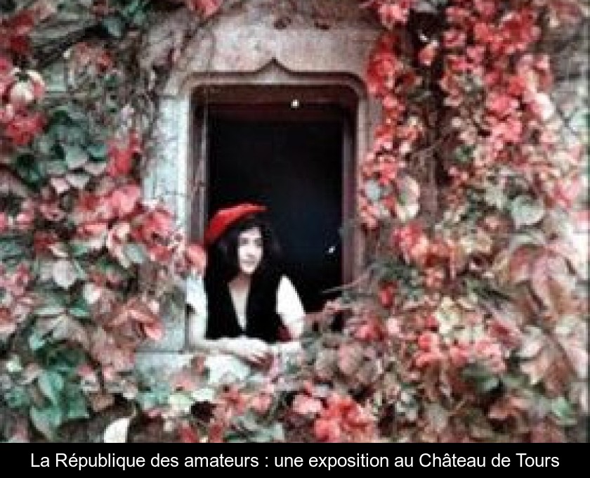 La République des amateurs : une exposition au Château de Tours La République des amateurs : une exposition au Château de Tours