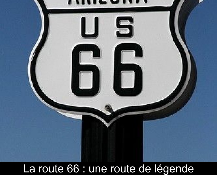 La route 66 : une route de légende La route 66 : une route de légende