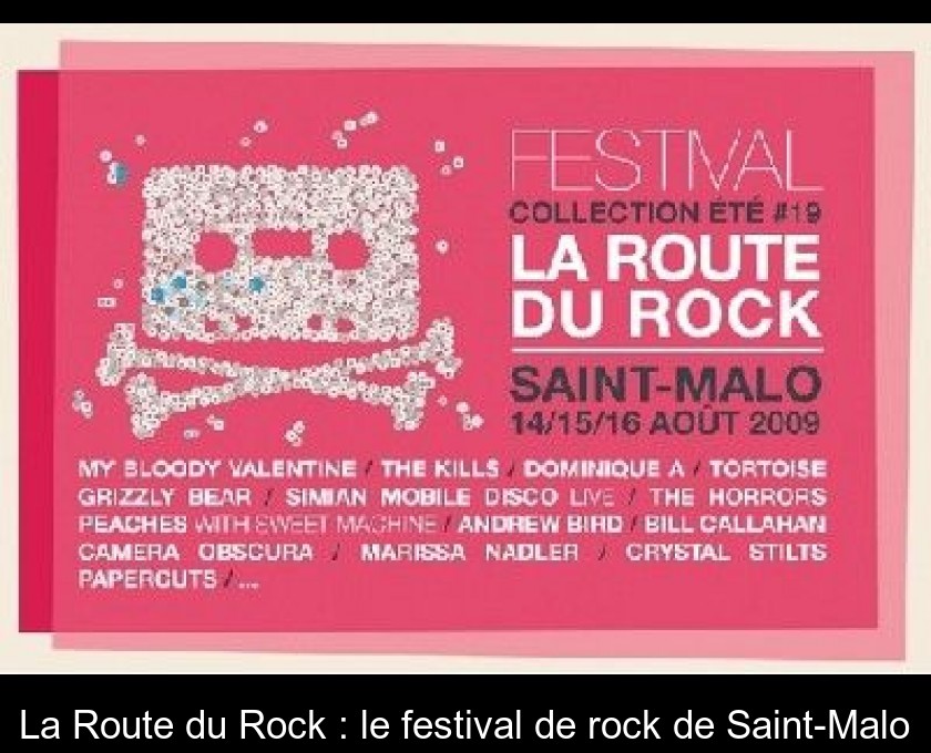 La Route du Rock : le festival de rock de Saint-Malo La Route du Rock : le festival de rock de Saint-Malo