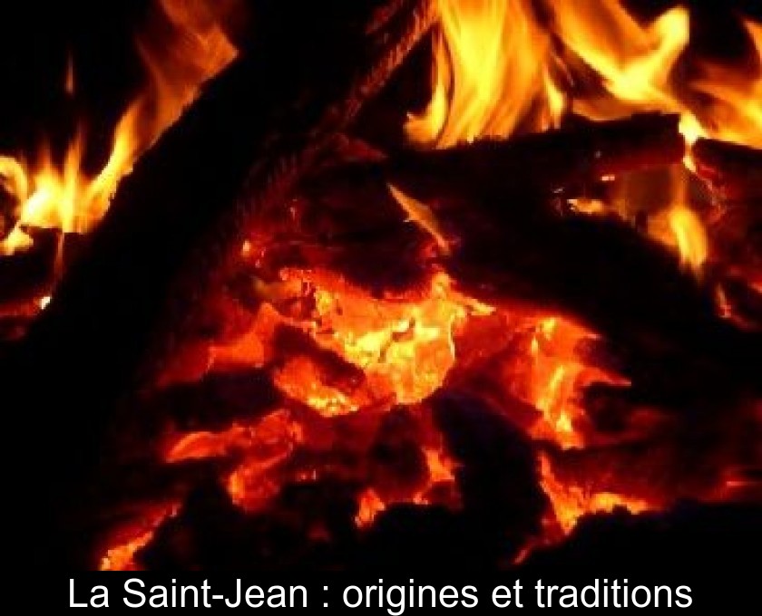 La Saint-Jean : origines et traditions La Saint-Jean : origines et traditions