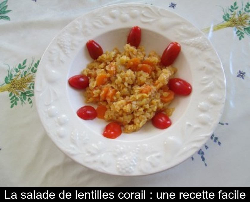 La salade de lentilles corail : une recette facile La salade de lentilles corail : une recette facile