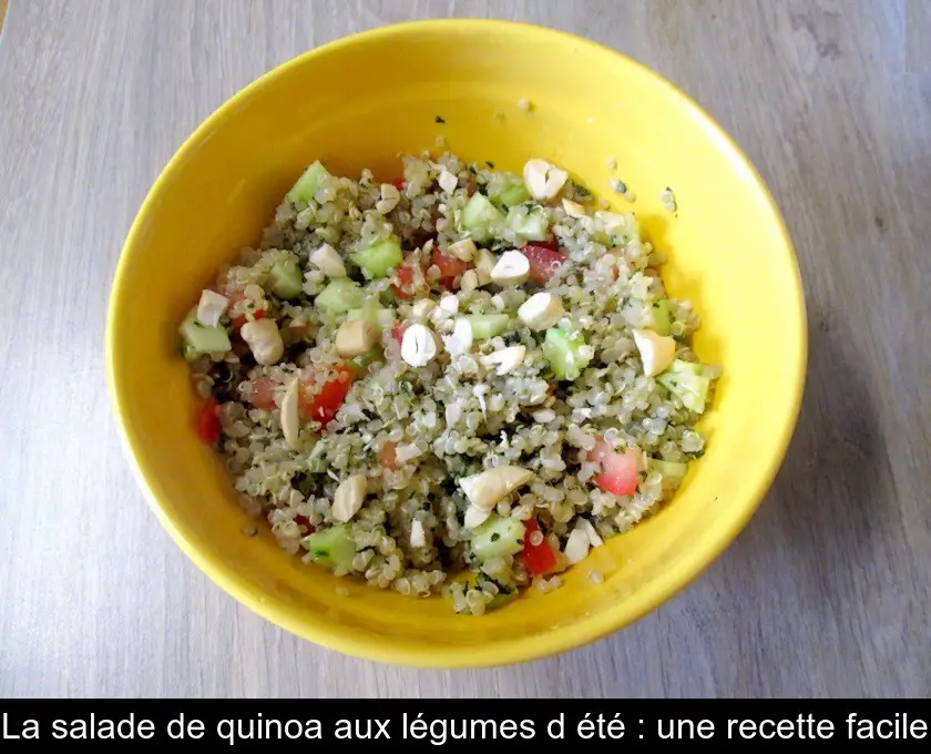 La salade de quinoa aux légumes d'été : une recette facile
