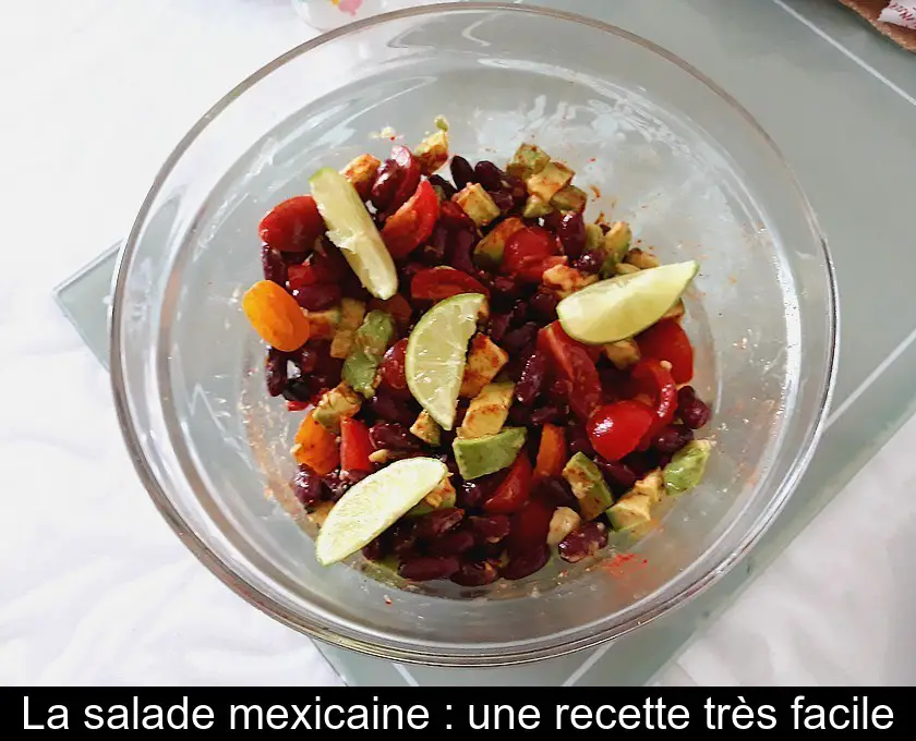 La salade mexicaine : une recette très facile