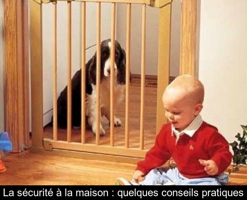 La sécurité à la maison : quelques conseils pratiques La sécurité à la maison : quelques conseils pratiques