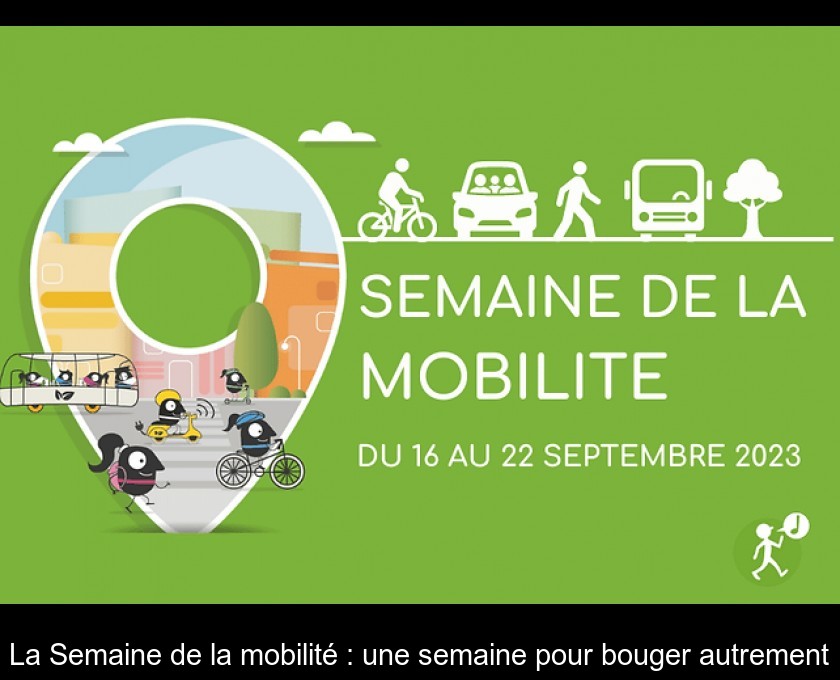 La Semaine de la mobilité : une semaine pour bouger autrement La Semaine de la mobilité : une semaine pour bouger autrement