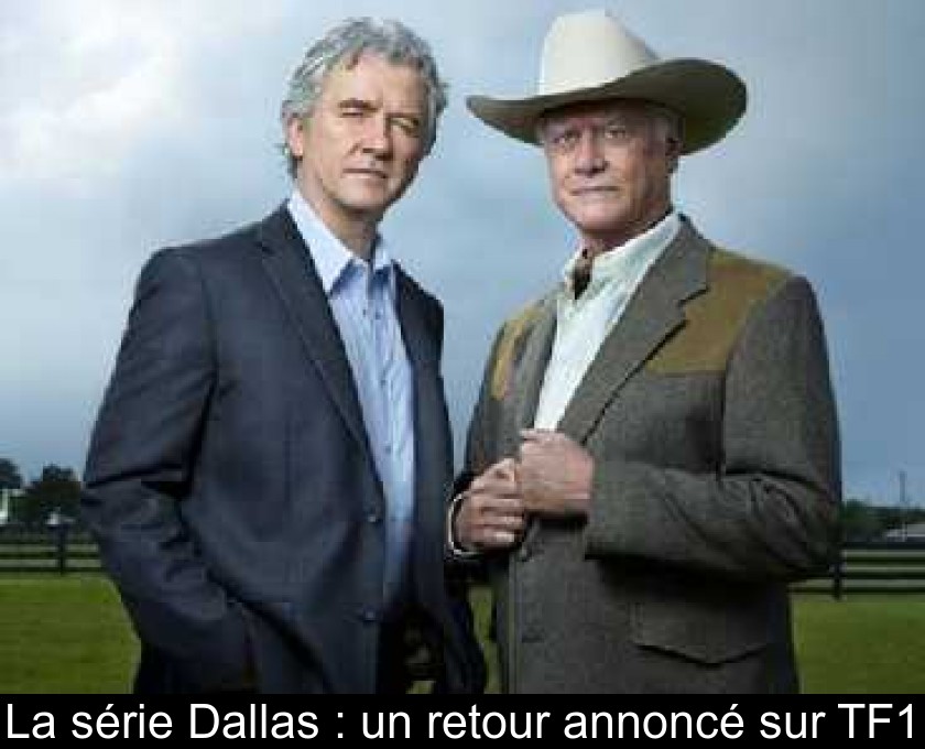 La série Dallas : un retour annoncé sur TF1 La série Dallas : un retour annoncé sur TF1