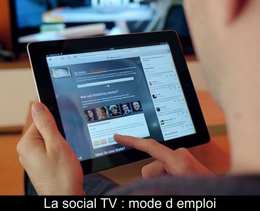 La social TV : mode d'emploi La social TV : mode d'emploi